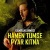 Kamran Ahmed - Hamen Tumse Pyar Kitna