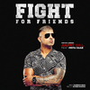 Aafat Gill - Fight for Friends (feat. Mista Baaz)