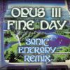 Opus III - Fine Day (Sonic Entropy Remix - Sonic Entropy)