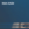 Sigga Eyrún - Endalaus augnablik