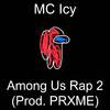 MC Icy - Among Us Rap 2