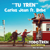 Carlos Jean - Tu Tren