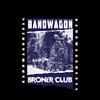 BRONER CLUB - BANDWAGON