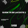 Mc Prr Felipinho - Quem Tá de Lacoste 2