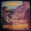 Jamsha - Esta Caliente
