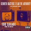 Kenneth Masters - Too Savage (feat. Taiyamo Denku)