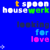 T-Spoon - Looking For Love