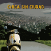 Sin Rumbo Fijo - Chica Sin Ciudad