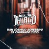 DJ Thiago Martins - TUIN CÓSMICO AGRESSIVO - TA CHUPANDO TUDO