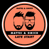 Mattei & Omich - Late Start (Extended Mix)