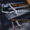 Yumi Kurosawa - Beginning of a Journey 2 (feat. Dana Leong)
