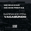 MC Shawan - Sarrando pra Vagabundo