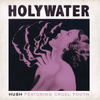 Holywater - Hush