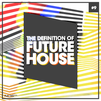 The Definition of Future House, Vol. 9