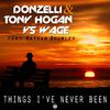 Donzelli - Things I've Never Been (Donzelli & Tony Hogan Radio Edit)