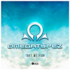 Omegatypez - Take Me High (Original Mix)