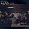 ISSUGI - Lets Build (feat. ISSUGI, 仙人掌 & Epic) (Remix) (Remix)