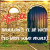 Mimile - Wouldn't It Be Nice (To Meet Some People)