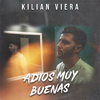 Kilian Viera - Adíos Muy Buenas