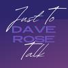 Dave Rose - Just To Talk