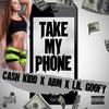 Abm - Take My Phone (feat. Cash Kidd & Lil Goofy)