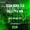 DJ NWT - Toda Hora Ela Fala pra Mim