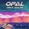 Opal - Once Again