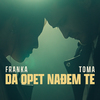 Franka - Da Opet Nađem Te