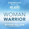 Evynne Hollens - Woman Warrior