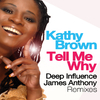 Kathy Brown - Tell Me Why (Deep Influence Club Mix)