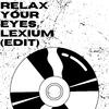 Lexium - Relax Your Eyes (Edit) (feat. Abel Balder & ANOTR)