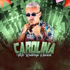 Mc Rodrigo Oficial - Carolina (feat. Kelvin Zica)