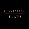 An Artist Named Flizz - Flaws