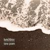 Lunchbox - Tone Poem