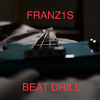 FRANZ1S - Beat Drill