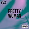 YVS - Pretty Woman