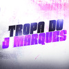 djjmarques - Tropa do J Marques