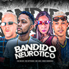 MC BDR - Bandido Neurótico