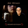 Jeff Hyman - Hearts of Palm