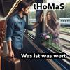 Thomas - Was ist was wert