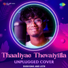 Sharan Kumar - Thaaliyae Thevaiyilla - Unplugged Cover