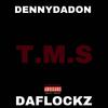 DAFLOCKZ - T.M.S (feat. Dennydadon)