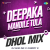 DJ MHD IND - Deepaka Mandile Tula - Dhol Mix