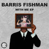 Barris Fishman - Gotta Go