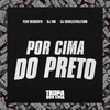 DJ Km - Por Cima do Preto