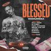 Wamunigga - Blessed (feat. Bull Dogg, Bushali, B Threy, Bruce The 1st, Papa Cyangwe, Jay Pac & Fireman)