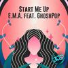 E.M.A - Start Me Up (feat. GhoshPop) (Original Mix)