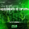 Dj T07 Original - Aquecimento do Empurra