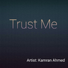 Kamran Ahmed - Trust Me