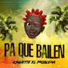 Ksquette El Problema - Pa Que Bailen